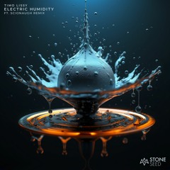 Timo Lissy - Electric Humidity [Stone Seed] • OUT NOW