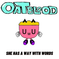She Has a Way With Words (prod. Oat Blood)