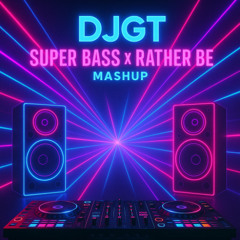 Super bass x Rather Be