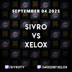 Live @ Twitch.tv/SivroTV - 09/04/2025 [Sivro vs XeloX - Part 1]