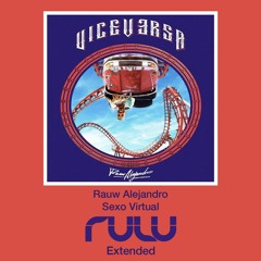 Rauw Alejandro - SEXO VIRTUAL (DJ Rulu Extended) (DESCARGA GRATIS DESCRIPCION)