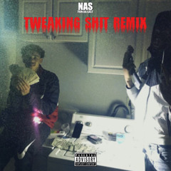 nasfrmdaeast- tweakin shit remix