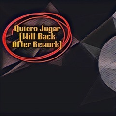 Quiero Jugar Will Back After Rework