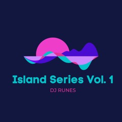 DJ Runes - Island Series Vol.1 (Melodic House Set)