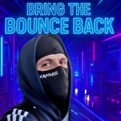 BRING THE BOUNCE BACK