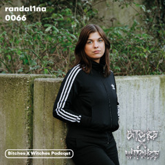 randal1na / Bitches X Witches Podcast 0066