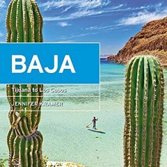 Access EBOOK 📘 Moon Baja: Tijuana to Los Cabos (Travel Guide) by  Jennifer Kramer PD