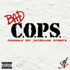 Bad C.O.P.S. ft. Ming, Artis & Purple Lettuce