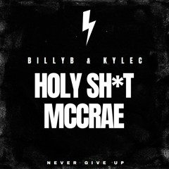BillyB Ft KyleC - Holy Shit McCrae (2022)