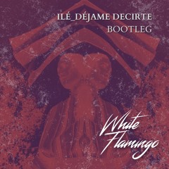 Déjame Decirte - Ilé (White Flamingo Bootleg) [FREE DOWNLOAD]