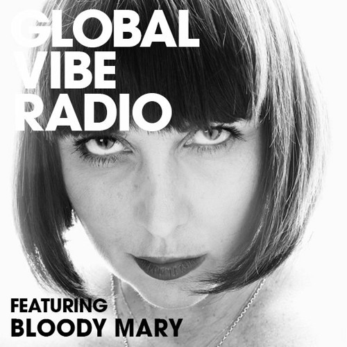 Global Vibe Radio 262 Feat. Bloody Mary (Dame-Music)