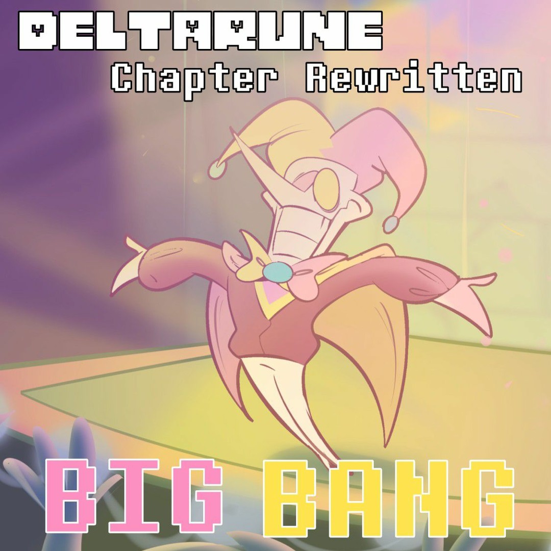 Stream [Deltarune: Chapter Rewritten AU] - BIG BANG (old) by F.P'S ...