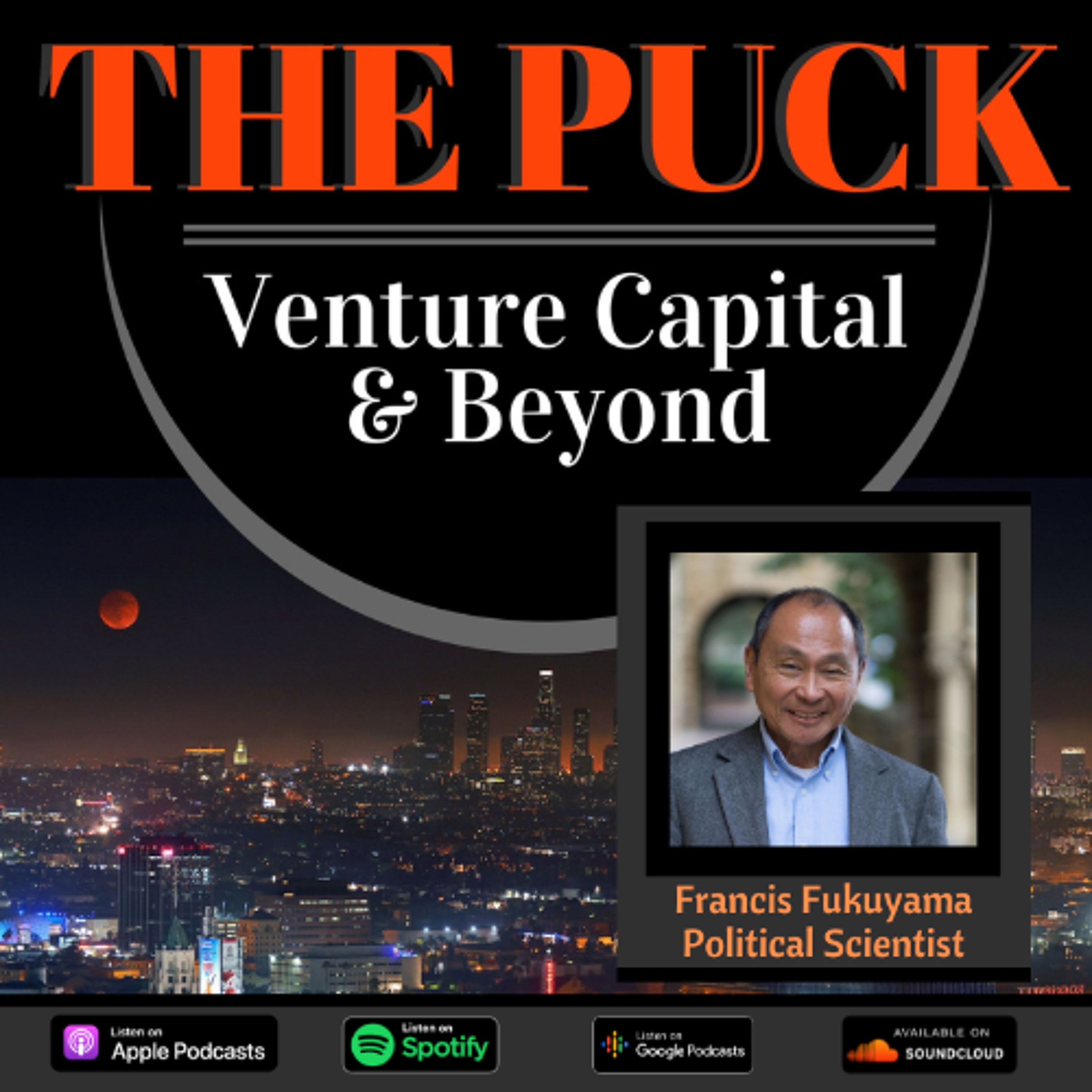 Episode 107: Francis Fukuyama Revisits The End of History