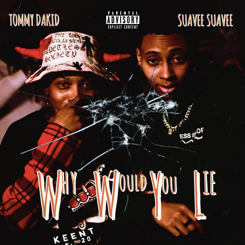 Why Would You Lie Ft. Suave Suave