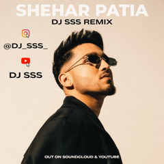 Shehar Patia (Desimix DJ SSS) - Karan Randhawa