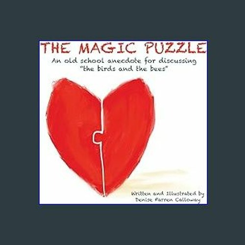 {pdf} ⚡ The Magic Puzzle: An old school anecdote for discussing “the birds and the bees” Full Page