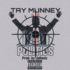 Tay Munney x Politics (Prod. By JpBeatz)