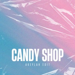 50 Cent - Candy Shop (AKEYLAH EDIT) Free DL