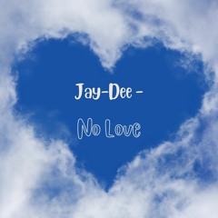 Jay-Dee - No Love