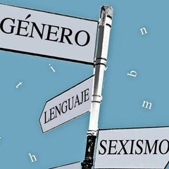Qué sabemos sobre el sexismo en el lenguaje