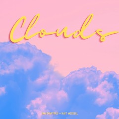 Clouds (Get Away) Kait Meskell - SAM DIMITRIUS