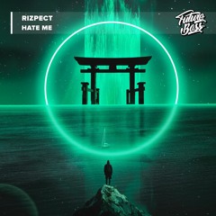 Rizpect - Hate Me [Future Bass Release]