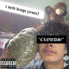 I Need Drugs (Remix)