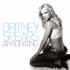 Anticipating (Syan Courtois Smooth Edit) - Britney Spears