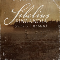 Sibelius - Finlandia (Peetu S Remix)