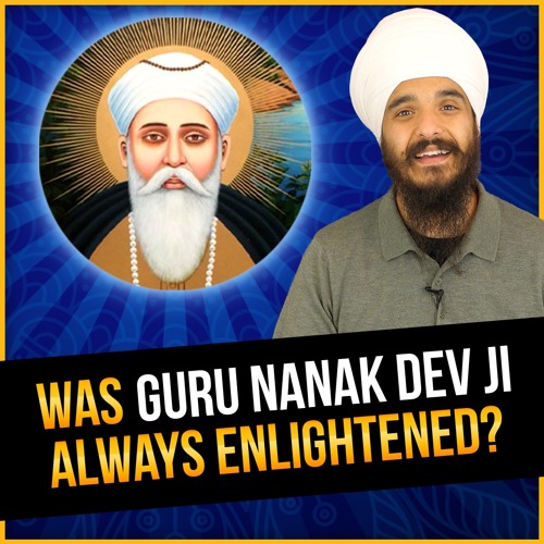 Was Guru Nanak Dev Ji Always Enlightened? | Mool Mantar Mini Series | Ep.2