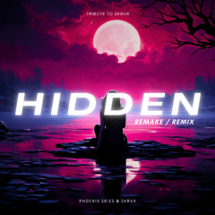 Skrux - Hidden (Phoenix Skies Remake - Remix)