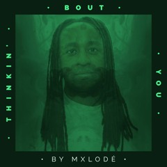 Thinkin Bout You - Mxlode