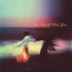 See Myself With You