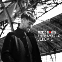 Fresh Faces 130 // Jerëmie [Musicis4Lovers.com]