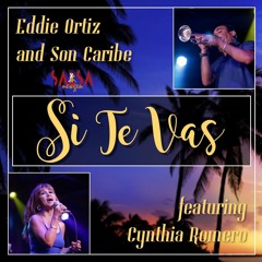 Si Te Vas - Eddie Ortiz and Son Caribe featuring Cynthia Romero