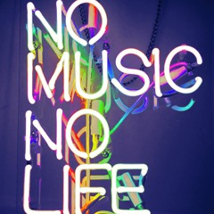 NO MUSIC ... NO LIFE    By Kabitcho