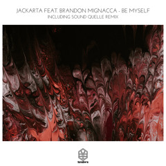 Be Myself (Sound Quelle Remix) [feat. Brandon Mignacca]