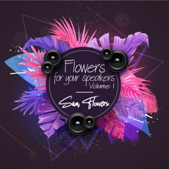 Flowers For Your Speakers Mixtapes