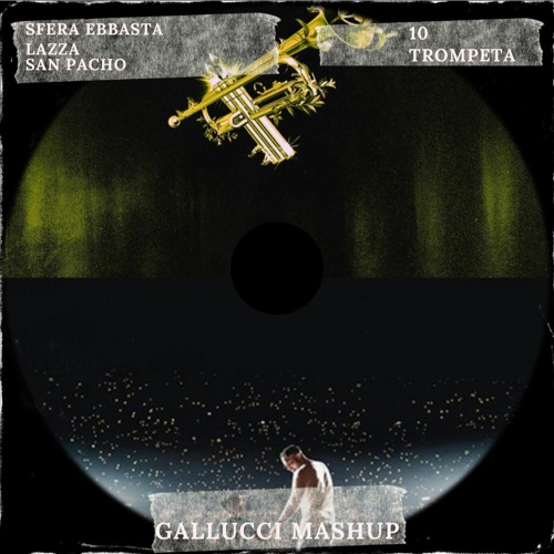 Drillionaire, Sfera Ebbasta, Lazza Vs San Pacho - 10 Vs Trompeta (Gallucci Mashup)