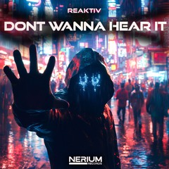 Reaktiv - Don't Wanna Hear It (FREE DOWNLOAD)