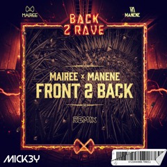 Mairee X Manene - Front 2 Back (Mick3y Remix)