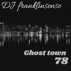 Dj Franklinsense + Ghost Town + Trip - Hop Mix No.78