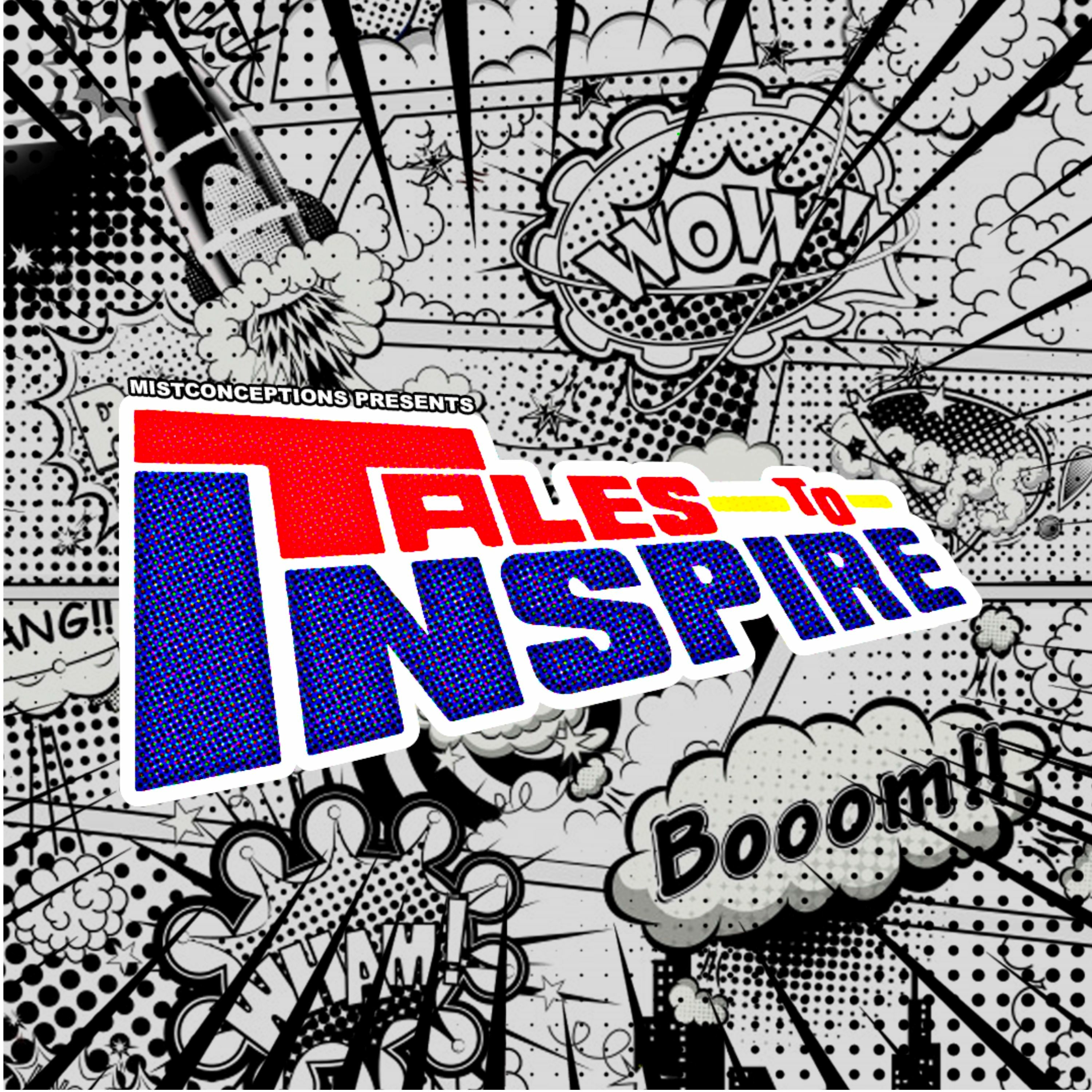 Tales To Inspire S1E28: Rolling Out the Dread Carpet Part 4