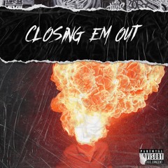 Closing em out