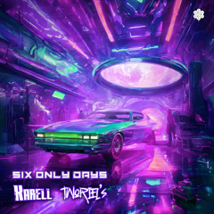 Karell & Tworiel's - Six Only Days (ORIGINAL MIX)