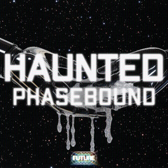phasebound - Haunted