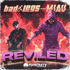 Bad Legs & MIAU - Reviled (Original Mix) - [ OUT NOW !! · YA DISPONIBLE ]