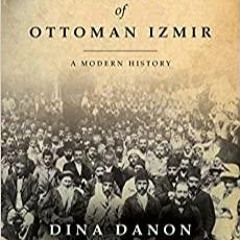 kindle onlilne The Jews of Ottoman Izmir: A Modern History (Stanford Studies in Jewish History
