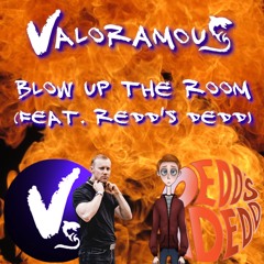 Blow Up The Room (feat. Redd's Dedd)