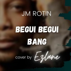 Jean-Michel Rotin - Begui Begui Bang (cover By Ezlane)